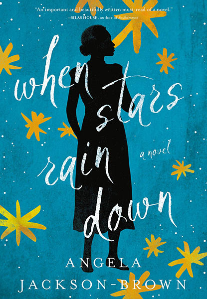"When the Stars Rain Down" by Angela Jackson-Brown - Finalist of the 2021 David J. Langum, Sr. Prize in American Historical Fiction