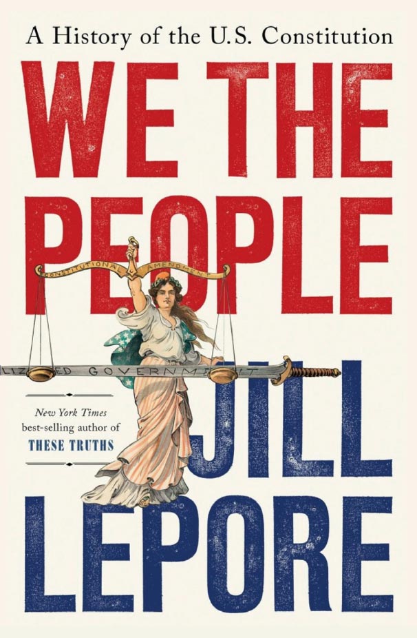 We The People: A History of the U.S. Constitution by Jill Lepore is the runner up for the 2024 David J. Langum, Sr. Prize in American Legal History